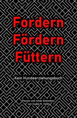 Fordern Fördern Füttern von Vallit,  Caddy K.