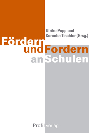 Fördern und Fordern an Schulen von Popp,  Ulrike, Tischler,  Kornelia