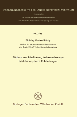 Fördern von Frischbeton, insbesondere von Leichtbeton, durch Rohrleitungen von Rössig,  Manfred