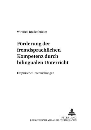 Förderung der fremdsprachlichen Kompetenz durch bilingualen Unterricht von Bredenbröker,  Winfried