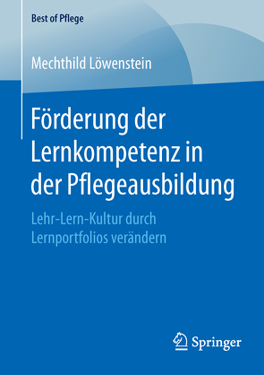 Förderung der Lernkompetenz in der Pflegeausbildung von Löwenstein,  Mechthild