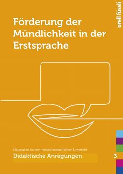 Förderung der Mündlichkeit in der Erstsprache von Huber,  Livia, Ruder,  Annina, Ruffo,  Flavio, Schader,  Basil