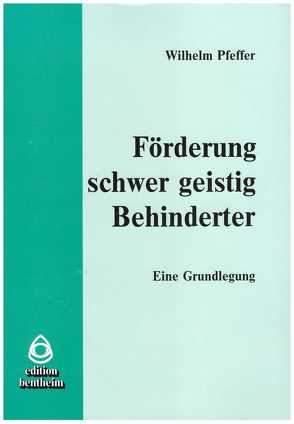 Förderung schwer geistig Behinderter von Pfeffer,  Wilhelm