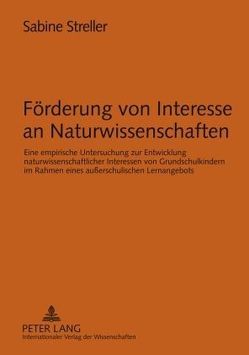 Förderung von Interesse an Naturwissenschaften von Streller,  Sabine