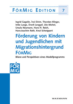 Förderung von Kindern und Jugendlichen mit Migrationshintergrund FörMig von Dirim,  Inci, Gogolin,  Ingrid, Klinger,  Thorsten, Lange,  Imke, Lengyel,  Drorit, Michel,  Ute, Neumann,  Ursula, Reich,  Hans H., Roth,  Hans-Joachim, Schwippert,  Knut