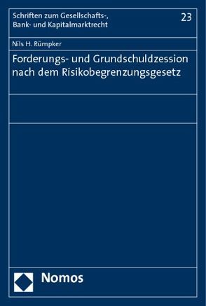 Forderungs- und Grundschuldzession nach dem Risikobegrenzungsgesetz von Rümpker,  Nils H.