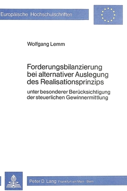 Forderungsbilanzierung bei alternativer Auslegung des Realisationsprinzips von Lemm,  Wolfgang