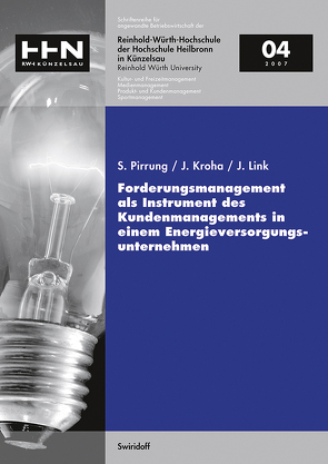 Forderungsmanagement als Instrument des Kundenmanagement in einem Energieversorgungsunternehmen von Link,  Joachim, Pirrung,  Suanne