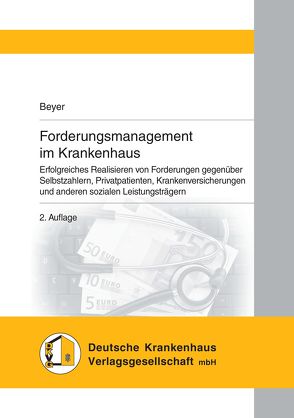 Forderungsmanagement im Krankenhaus von Beyer,  Christopher