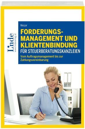 Forderungsmanagement und Klientenbindung für Steuerberatungskanzleien von Meszar,  Christine