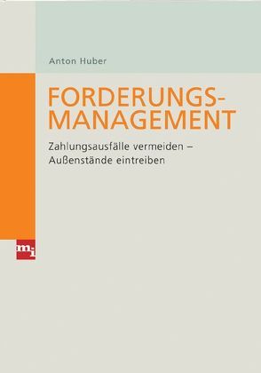 Forderungsmanagement von Huber,  Anton