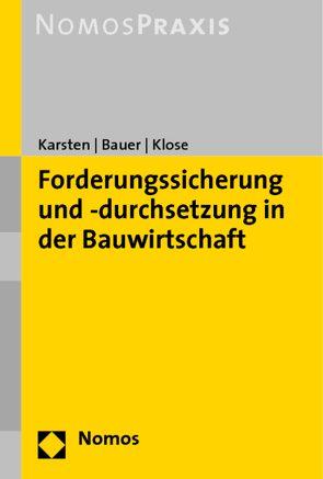 Forderungssicherung und -durchsetzung in der Bauwirtschaft von Bauer,  Günter, Karsten,  Frederik, Klose,  Bernhard