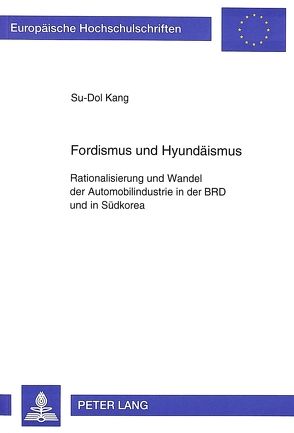 Fordismus und Hyundäismus von Kang,  Su-Dol