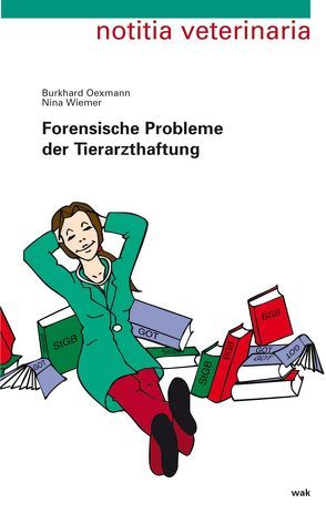 Forensische Probleme der Tierarzthaftung von Oexmann,  Burkhard, Wiemer,  Nina