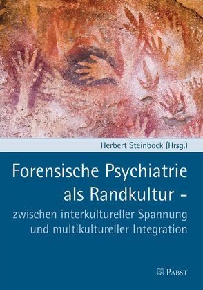 Forensische Psychiatrie als Randkultur von Steinböck,  Herbert