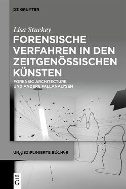 Forensische Verfahren in den zeitgenössischen Künsten von Stuckey,  Lisa