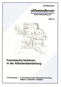 Forensische Verfahren in der Altlastenbearbeitung von Blessing,  Michaela, Dörr,  Helmut, Ertel,  Thomas, Hansel,  Holger, Philipps,  Rüdiger, Reber,  Maria, Schöndorf,  Thomas