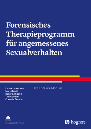 Forensisches Therapieprogramm für angemessenes Sexualverhalten von Aebi,  Marcel, Bessler,  Cornelia, Best,  Thomas, Imbach,  Daniela, Vertone,  Leonardo