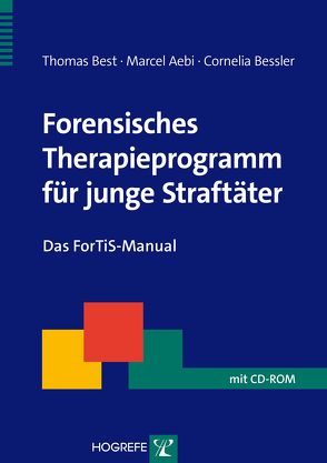 Forensisches Therapieprogramm für junge Straftäter von Aebi,  Marcel, Bessler,  Cornelia, Best,  Thomas