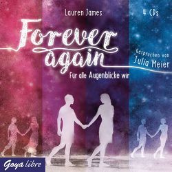 Forever again. Für alle Augenblicke wir von James,  Lauren, Meier,  Julia