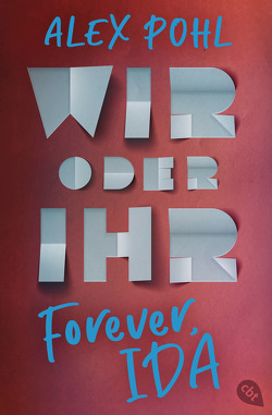 Forever, Ida – Wir oder ihr von Pohl,  Alex