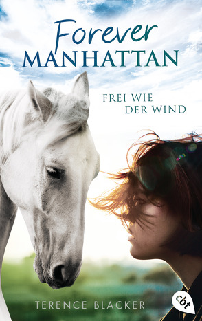 Forever Manhattan – Frei wie der Wind von Blacker,  Terence, Obrecht,  Bettina