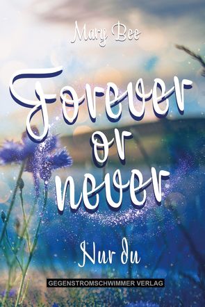 Forever or Never von Bee,  Mary