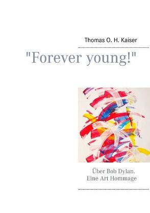 Forever young! von Kaiser,  Thomas O. H.