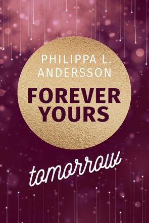 Forever Yours Tomorrow von Andersson,  Philippa L.