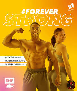 #foreverstrong – Das große McFIT-Fitness-Buch von Daniels,  Sabrina Sue, Donhauser,  Rose Marie, Dusy,  Tanja, Hiekmann,  Stefanie, Iburg,  Anne, Kotaska,  Mario, Niemoeller,  Heike, Reichel,  Dagmar, Weckerle,  Michael, Wiedemann,  Christina