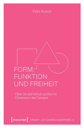 Form, Funktion und Freiheit von Kosok,  Felix