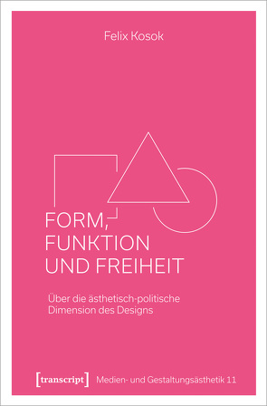 Form, Funktion und Freiheit von Kosok,  Felix