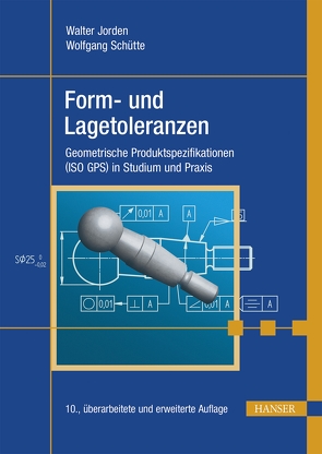 Form- und Lagetoleranzen von Jorden,  Walter, Schütte,  Wolfgang