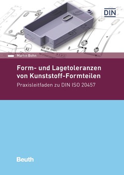 Form- und Lagetoleranzen von Kunststoff-Formteilen von Böhn,  Martin