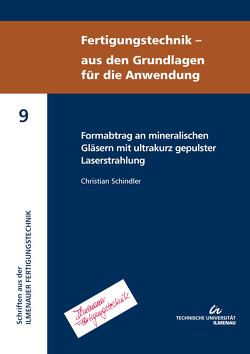 Formabtrag an mineralischen Gläsern mit ultrakurz gepulster Laserstrahlung von Schindler,  Christian