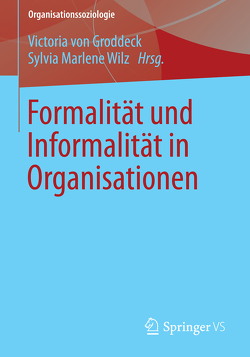 Formalität und Informalität in Organisationen von von Groddeck,  Victoria, Wilz,  Sylvia Marlene