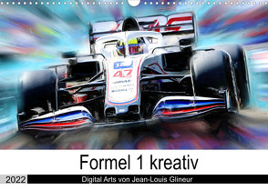 Formel 1 kreativ – Digital Art von Jean-Louis Glineur (Wandkalender 2022 DIN A3 quer) von Glineur,  Jean-Louis