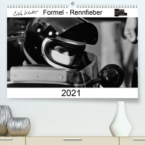 Formel – Rennfieber (Premium, hochwertiger DIN A2 Wandkalender 2021, Kunstdruck in Hochglanz) von Winter,  Eike