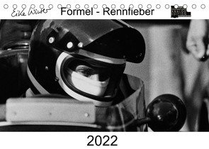 Formel – Rennfieber (Tischkalender 2022 DIN A5 quer) von Winter,  Eike