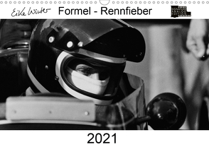 Formel – Rennfieber (Wandkalender 2021 DIN A3 quer) von Winter,  Eike