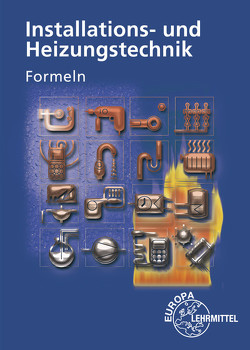 Formeln Installations- und Heizungstechnik von Blickle,  Siegfried, Flegel,  Robert, Härterich,  Manfred, Jungmann,  Friedrich, Kiebusch,  Burkhard, Küpper,  Elmar, Merkle,  Helmut, Uhr,  Ulrich