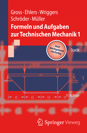 Formeln und Aufgaben zur Technischen Mechanik 1 von Ehlers,  Wolfgang, Gross,  Dietmar, Müller,  Ralf, Schröder ,  Jörg, Wriggers,  Peter