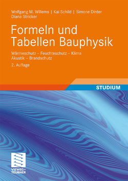 Formeln und Tabellen Bauphysik von Dinter,  Simone, Schild,  Kai, Stricker,  Diana, Willems,  Wolfgang