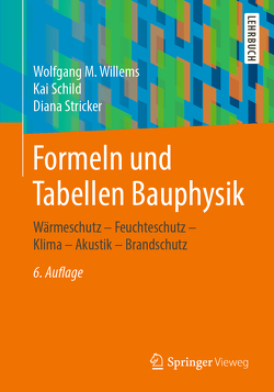 Formeln und Tabellen Bauphysik von Schild,  Kai, Stricker,  Diana, Willems,  Wolfgang M.