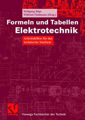 Formeln und Tabellen Elektrotechnik von Böge,  Wolfgang, Döring,  Egon, Döring,  Peter, Gierens,  Heribert, Kemnitz,  Arnfried, Plaßmann,  Wilfried, Steffen,  Horst, von Liebenstein,  Reinhard, Wellenreuther,  Günter, Zastrow,  Dieter