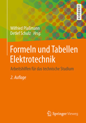 Formeln und Tabellen Elektrotechnik von Conrads,  Dieter, Döring,  Egon, Döring,  Peter, Gierens,  Heribert, Kemnitz,  Arnfried, Liebenstein,  Reinhard, Plaßmann,  Wilfried, Schulz,  Detlef, Steffen,  Horst, Wellenreuther,  Günter, Zastrow,  Dieter