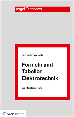 Formeln und Tabellen Elektrotechnik von Behrends,  Peter, Wessels,  Bernard