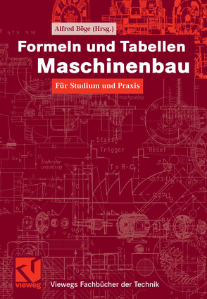 Formeln und Tabellen Maschinenbau von Böge,  Alfred, Böge,  Gert, Böge,  Wolfgang, Franke,  Peter, Weißbach,  Wolfgang