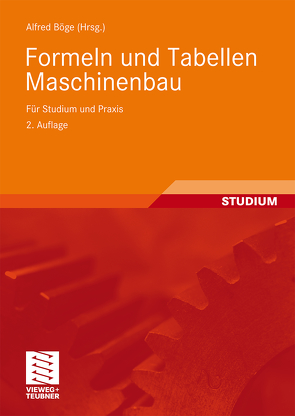 Formeln und Tabellen Maschinenbau von Böge,  Alfred, Böge,  Gert, Böge,  Wolfgang, Franke,  Peter, Weißbach,  Wolfgang