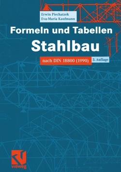 Formeln und Tabellen Stahlbau von Kaufmann,  Eva Maria, Piechatzek,  Erwin